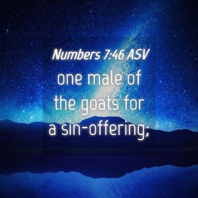 Picture 04 - Numbers 7:46 ASV - one male of the goats for a - Bible Verse Picture