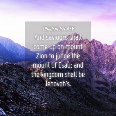 Picture 04 - Obadiah 1:21 ASV - And saviours shall come up on mount Zion to judge - Bible Verse Picture