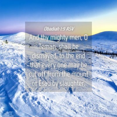 Picture 04 - Obadiah 1:9 ASV - And thy mighty men, O Teman, shall be dismayed, - Bible Verse Picture