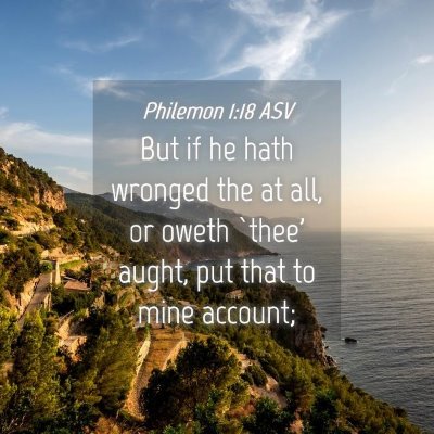 Picture 04 - Philemon 1:18 ASV - But if he hath wronged the at all, or oweth - Bible Verse Picture