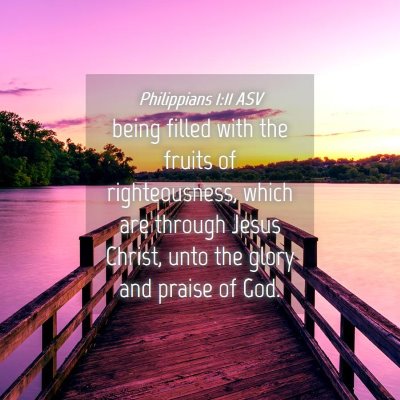 Picture 04 - Philippians 1:11 ASV - being filled with the fruits of righteousness, - Bible Verse Picture