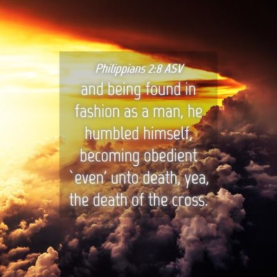 Picture 04 - Philippians 2:8 ASV - and being found in fashion as a man, he humbled - Bible Verse Picture