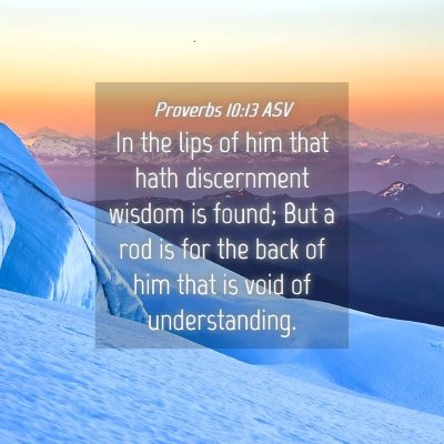 Picture 04 - Proverbs 10:13 ASV - In the lips of him that hath discernment wisdom - Bible Verse Picture