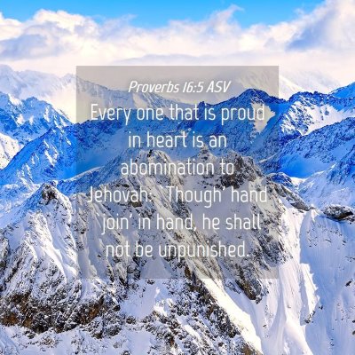 Picture 04 - Proverbs 16:5 ASV - Every one that is proud in heart is an - Bible Verse Picture