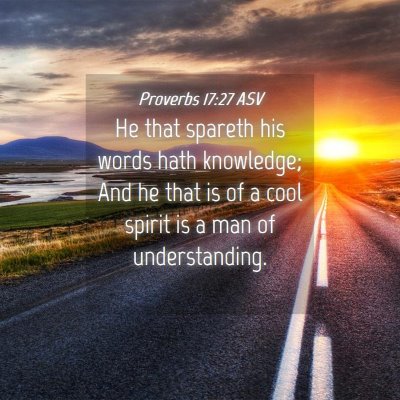 Picture 04 - Proverbs 17:27 ASV - He that spareth his words hath knowledge; And he - Bible Verse Picture