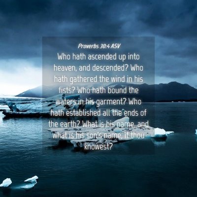 Picture 04 - Proverbs 30:4 ASV - Who hath ascended up into heaven, and descended? - Bible Verse Picture