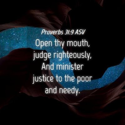 Picture 04 - Proverbs 31:9 ASV - Open thy mouth, judge righteously, And minister - Bible Verse Picture