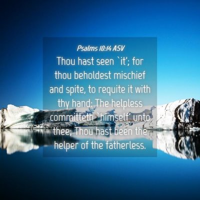 Picture 04 - Psalms 10:14 ASV - Thou hast seen `it'; for thou beholdest mischief - Bible Verse Picture