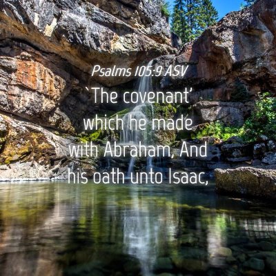 Picture 04 - Psalms 105:9 ASV - `The covenant' which he made with Abraham, And - Bible Verse Picture