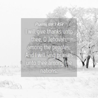 Picture 04 - Psalms 108:3 ASV - I will give thanks unto thee, O Jehovah, among - Bible Verse Picture