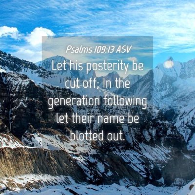 Picture 04 - Psalms 109:13 ASV - Let his posterity be cut off; In the generation - Bible Verse Picture
