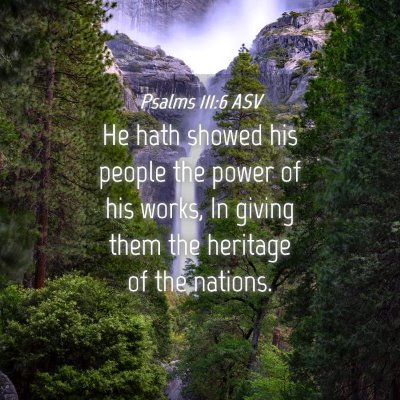 Picture 04 - Psalms 111:6 ASV - He hath showed his people the power of his works, - Bible Verse Picture
