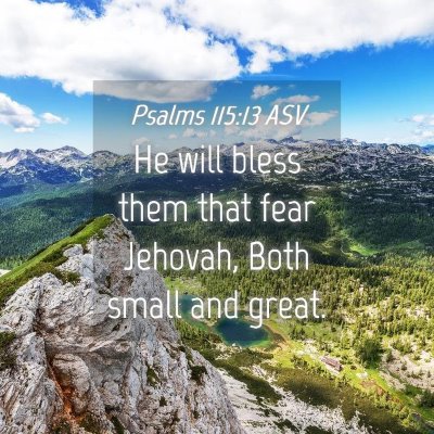 Picture 04 - Psalms 115:13 ASV - He will bless them that fear Jehovah, Both small - Bible Verse Picture