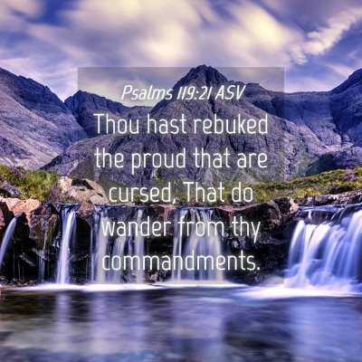 Picture 04 - Psalms 119:21 ASV - Thou hast rebuked the proud that are cursed, That - Bible Verse Picture