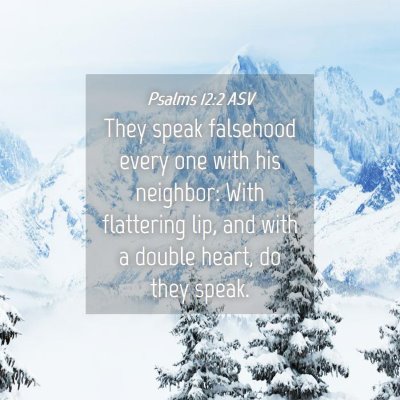 Picture 04 - Psalms 12:2 ASV - They speak falsehood every one with his neighbor: - Bible Verse Picture