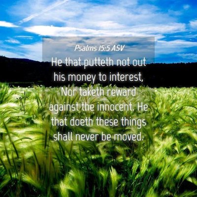 Picture 04 - Psalms 15:5 ASV - He that putteth not out his money to interest, - Bible Verse Picture