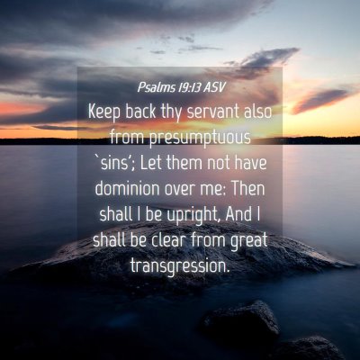 Picture 04 - Psalms 19:13 ASV - Keep back thy servant also from presumptuous - Bible Verse Picture