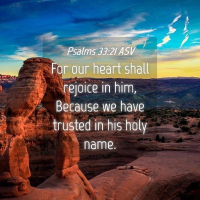 Picture 04 - Psalms 33:21 ASV - For our heart shall rejoice in him, Because we - Bible Verse Picture