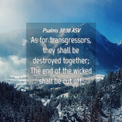 Picture 04 - Psalms 37:38 ASV - As for transgressors, they shall be destroyed - Bible Verse Picture