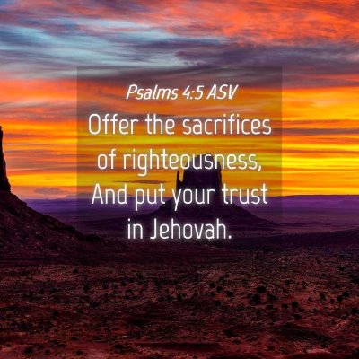 Picture 04 - Psalms 4:5 ASV - Offer the sacrifices of righteousness, And put - Bible Verse Picture