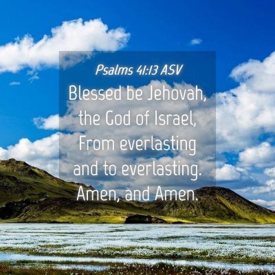 Picture 04 - Psalms 41:13 ASV - Blessed be Jehovah, the God of Israel, From - Bible Verse Picture