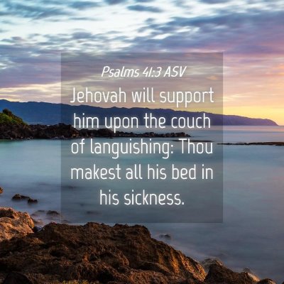 Picture 04 - Psalms 41:3 ASV - Jehovah will support him upon the couch of - Bible Verse Picture