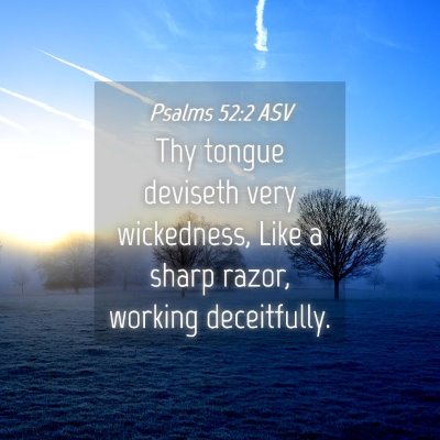 Picture 04 - Psalms 52:2 ASV - Thy tongue deviseth very wickedness, Like a sharp - Bible Verse Picture