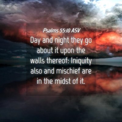 Picture 04 - Psalms 55:10 ASV - Day and night they go about it upon the walls - Bible Verse Picture