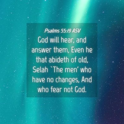Picture 04 - Psalms 55:19 ASV - God will hear, and answer them, Even he that - Bible Verse Picture