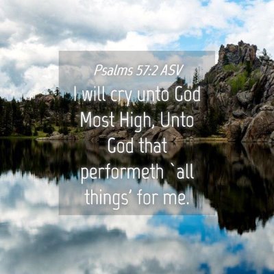 Picture 04 - Psalms 57:2 ASV - I will cry unto God Most High, Unto God that - Bible Verse Picture