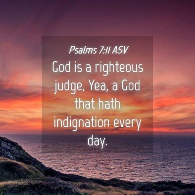Picture 04 - Psalms 7:11 ASV - God is a righteous judge, Yea, a God that hath - Bible Verse Picture