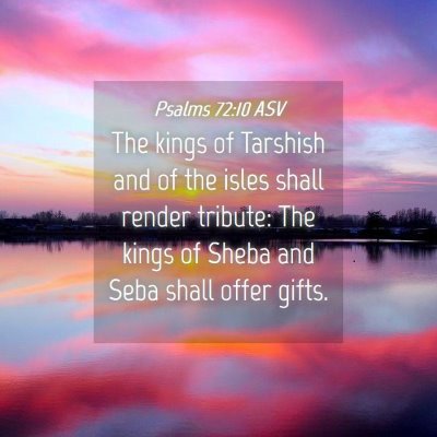 Picture 04 - Psalms 72:10 ASV - The kings of Tarshish and of the isles shall - Bible Verse Picture