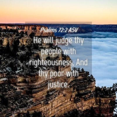 Picture 04 - Psalms 72:2 ASV - He will judge thy people with righteousness, And - Bible Verse Picture