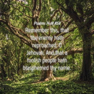 Picture 04 - Psalms 74:18 ASV - Remember this, that the enemy hath reproached, O - Bible Verse Picture