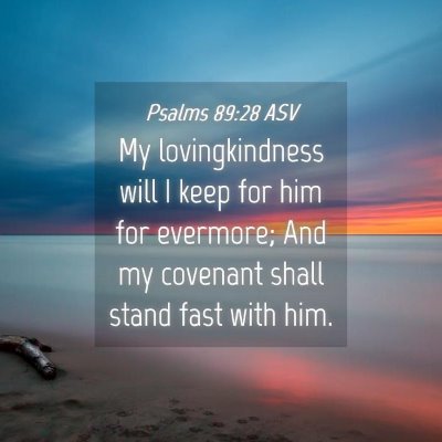 Picture 04 - Psalms 89:28 ASV - My lovingkindness will I keep for him for - Bible Verse Picture