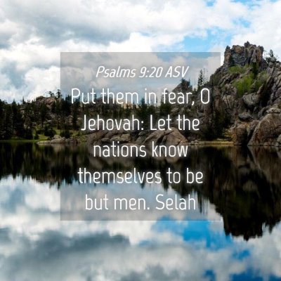 Picture 04 - Psalms 9:20 ASV - Put them in fear, O Jehovah: Let the nations know - Bible Verse Picture