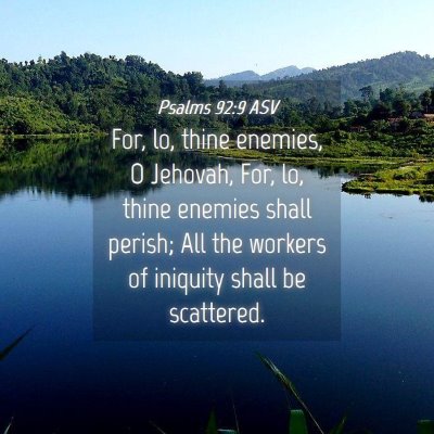Picture 04 - Psalms 92:9 ASV - For, lo, thine enemies, O Jehovah, For, lo, thine - Bible Verse Picture