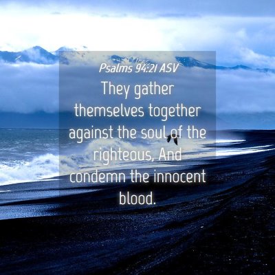 Picture 04 - Psalms 94:21 ASV - They gather themselves together against the soul - Bible Verse Picture