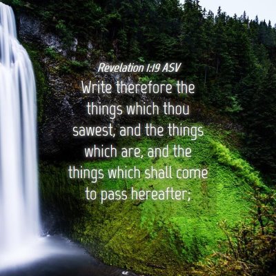Picture 04 - Revelation 1:19 ASV - Write therefore the things which thou sawest, and - Bible Verse Picture