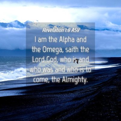 Picture 04 - Revelation 1:8 ASV - I am the Alpha and the Omega, saith the Lord God, - Bible Verse Picture