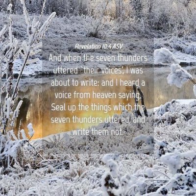 Picture 04 - Revelation 10:4 ASV - And when the seven thunders uttered `their - Bible Verse Picture