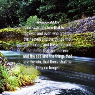 Picture 04 - Revelation 10:6 ASV - and sware by him that liveth for ever and ever, - Bible Verse Picture