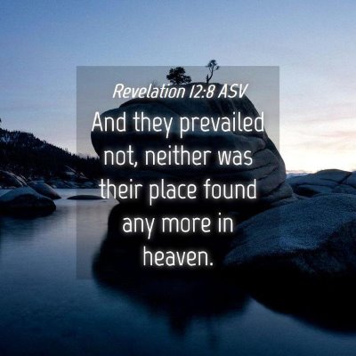 Picture 04 - Revelation 12:8 ASV - And they prevailed not, neither was their place - Bible Verse Picture