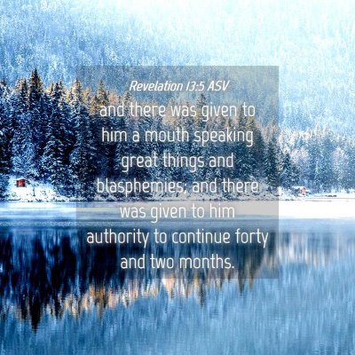 Picture 04 - Revelation 13:5 ASV - and there was given to him a mouth speaking great - Bible Verse Picture