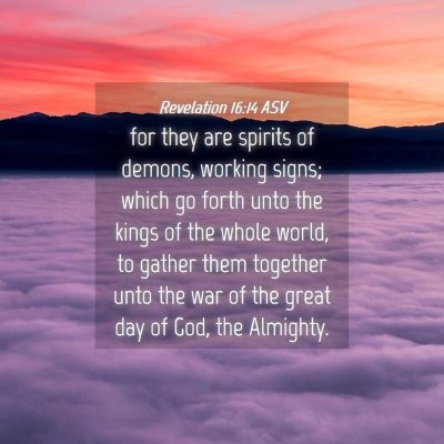 Picture 04 - Revelation 16:14 ASV - for they are spirits of demons, working signs; - Bible Verse Picture