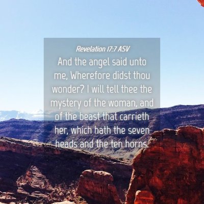 Picture 04 - Revelation 17:7 ASV - And the angel said unto me, Wherefore didst thou - Bible Verse Picture