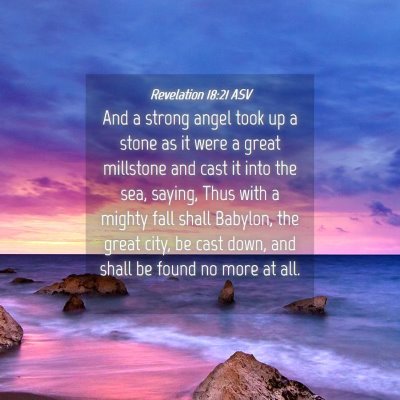 Picture 04 - Revelation 18:21 ASV - And a strong angel took up a stone as it were a - Bible Verse Picture
