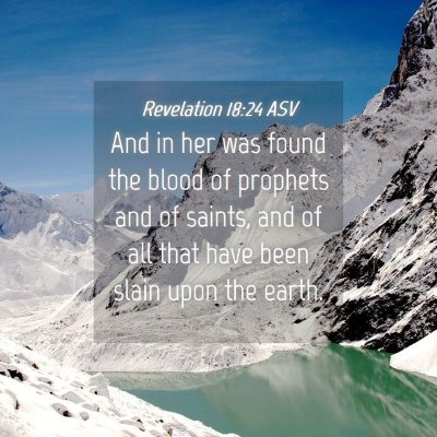 Picture 04 - Revelation 18:24 ASV - And in her was found the blood of prophets and of - Bible Verse Picture