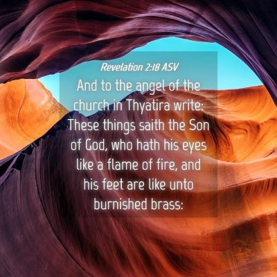 Picture 04 - Revelation 2:18 ASV - And to the angel of the church in Thyatira write: - Bible Verse Picture