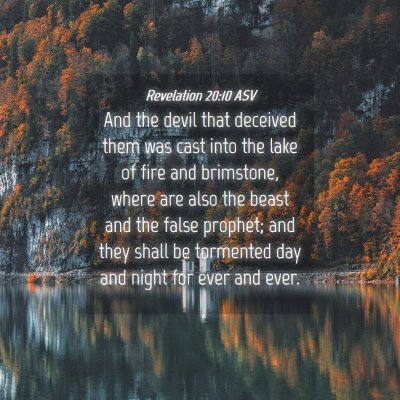 Picture 04 - Revelation 20:10 ASV - And the devil that deceived them was cast into - Bible Verse Picture